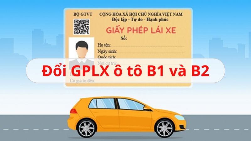 đổi giấy phép lái xe hạng b1 va b2