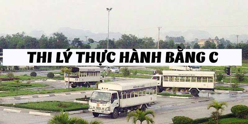 quy trình thi thựchành bằng lái c