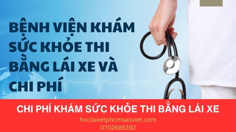 Danh sách bệnh viện khám sức khỏe lái xe TPHCM 2024 - 2025