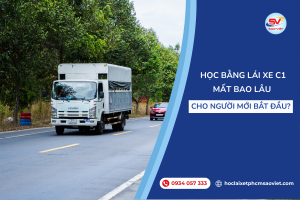 Học bằng lái xe C1 mất bao lâu cho người mới bắt đầu?