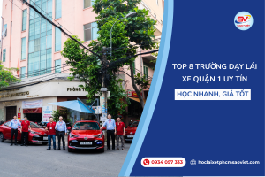Top 8 trường dạy lái xe quận 1 uy tín, học nhanh, giá tốt