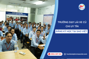 Trường dạy lái xe Củ Chi uy tín - Đăng ký học tại Sao Việt